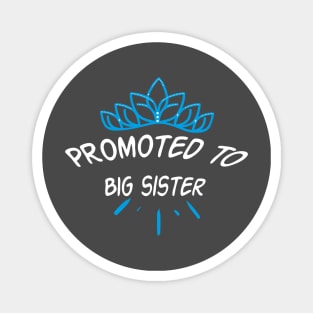 Promoted To Big Sister Magnet